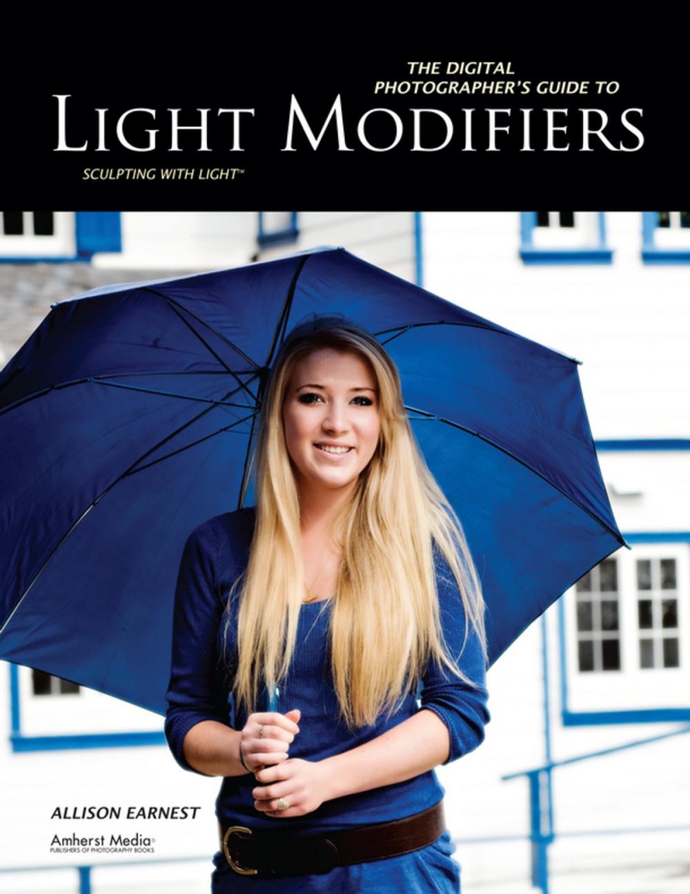 Big bigCover of The Digital Photographer's Guide to Light Modifiers