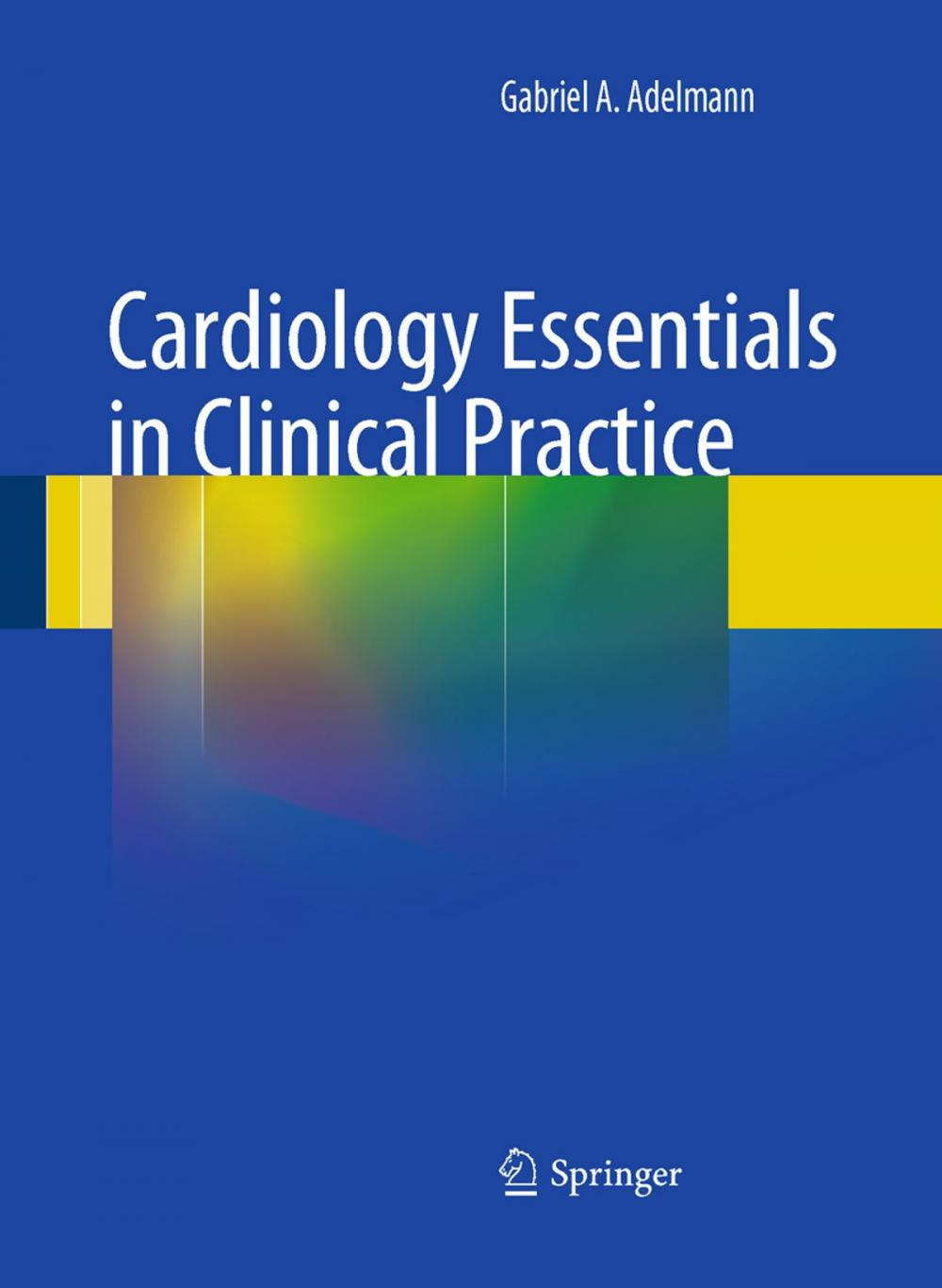 Big bigCover of Cardiology Essentials in Clinical Practice