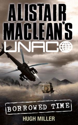 Cover of the book Borrowed Time (Alistair MacLean’s UNACO) by Dilly Court