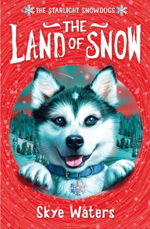 Cover of the book The Land of Snow (Starlight Snowdogs, Book 1) by Alistair MacLean