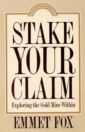 Cover of the book Stake Your Claim by Frederic Luskin, Dr. Ken Pelletier