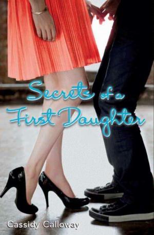 Cover of the book Secrets of a First Daughter by Sara Shepard