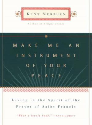 Cover of the book Make Me an Instrument of Your Peace by Kassi Underwood