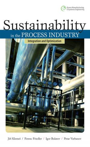 Cover of the book Sustainability in the Process Industry: Integration and Optimization by Eugene C. Toy, Patti Jayne Ross, Benton Baker III, John Jennings