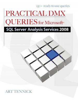Cover of the book Practical DMX Queries for Microsoft SQL Server Analysis Services 2008 by Arianna Marie Golden
