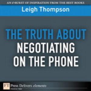 Cover of the book The Truth About Negotiating on the Phone by Warren G. Kruse II, Jay G. Heiser