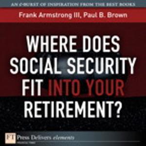 Book cover of Where Does Social Security Fit Into Your Retirement?