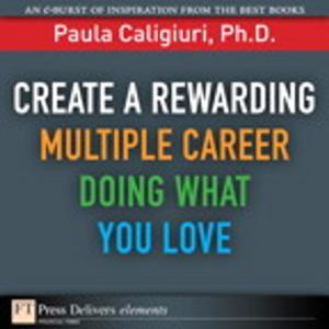 Cover of the book Create a Rewarding Multiple Career Doing What You Love by Scott Kelby, Felix Nelson