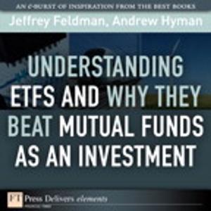 Book cover of Understanding ETFs and Why They Beat Mutual Funds as an Investment