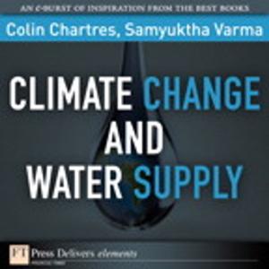 Cover of the book Climate Change and Water Supply by Brian Gary, Steve Martin, Jem Schofield