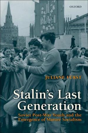 Cover of the book Stalin's Last Generation : Soviet Post-War Youth and the Emergence of Mature Socialism by Geoffrey Jones