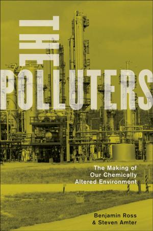 Cover of the book The Polluters: The Making of Our Chemically Altered Environment by Christopher Kearney, Ph.D.
