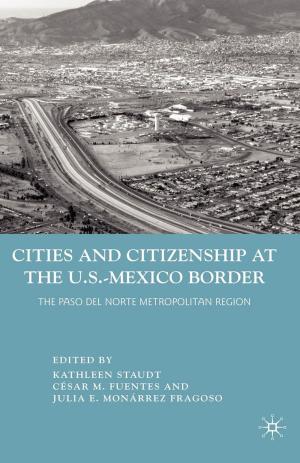 Cover of the book Cities and Citizenship at the U.S.-Mexico Border by Michael Rocque