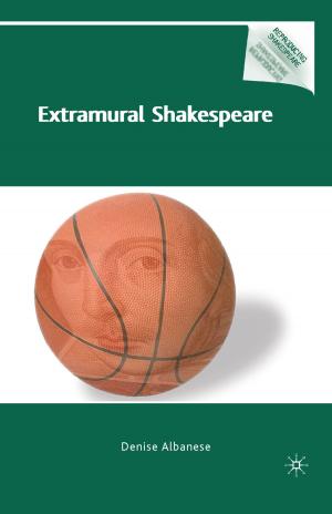 Cover of the book Extramural Shakespeare by Neovi M. Karakatsanis, Jonathan Swarts