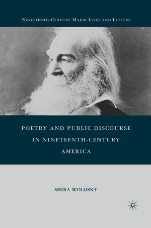 Cover of the book Poetry and Public Discourse in Nineteenth-Century America by J. Lavia, S. Mahlomaholo