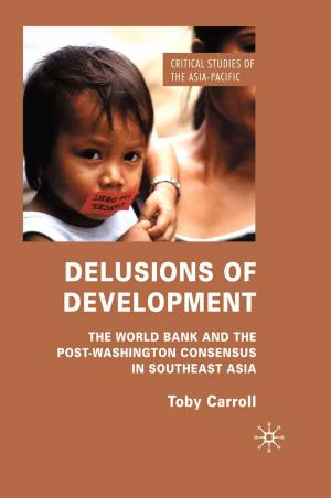 Cover of the book Delusions of Development by D. Sánchez Ancochea, Juliana Martínez Franzoni, Diego Sánchez Ancochea