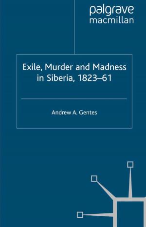 Cover of the book Exile, Murder and Madness in Siberia, 1823-61 by Collectif