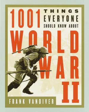 Cover of the book 1001 Things Everyone Should Know About WWII by Robert Zubrin
