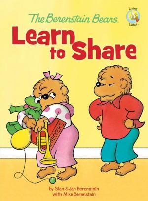 Cover of the book The Berenstain Bears Learn to Share by Bill Myers