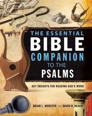 Cover of the book The Essential Bible Companion to the Psalms by Dr. Ralph W. Klein, Bruce M. Metzger, David Allen Hubbard, Glenn W. Barker, John D. W. Watts, James W. Watts, Ralph P. Martin, Lynn Allan Losie
