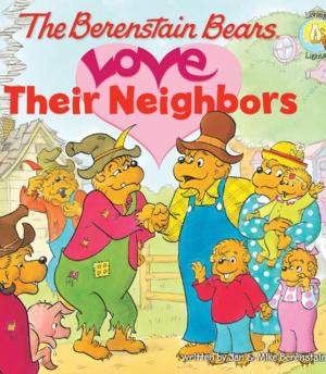 Cover of the book The Berenstain Bears Love Their Neighbors by Karen Kingsbury
