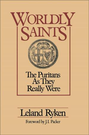 Cover of the book Worldly Saints by Robert N. Wilkin, Thomas R. Schreiner, James D. G. Dunn, Michael P. Barber, Stanley N. Gundry, Alan P. Stanley
