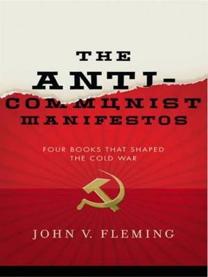 Cover of the book The Anti-Communist Manifestos: Four Books That Shaped the Cold War by Emma L. Price