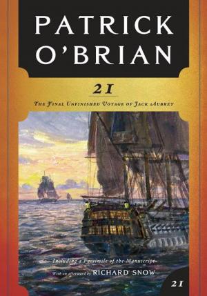 Book cover of 21: The Final Unfinished Voyage of Jack Aubrey (Vol. Book 21) (Aubrey/Maturin Novels)