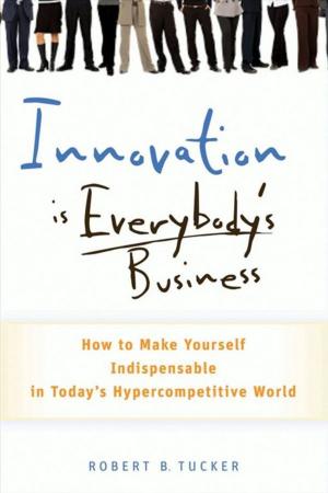 Cover of the book Innovation is Everybody's Business by Jane Schmidt