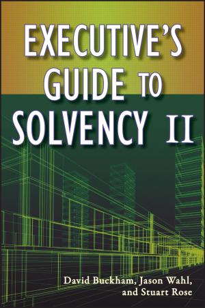 Cover of the book Executive's Guide to Solvency II by Amy E. Guptill, Denise A. Copelton, Betsy Lucal