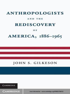 Cover of the book Anthropologists and the Rediscovery of America, 1886–1965 by Kent Whitaker