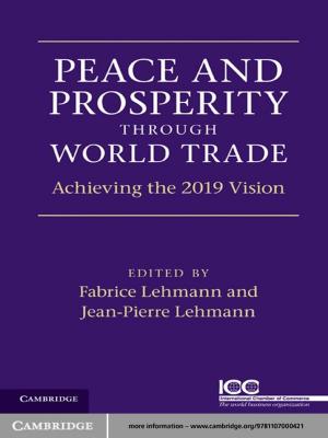 Cover of the book Peace and Prosperity through World Trade by Brian R. Hunt, Ronald L. Lipsman, Jonathan M. Rosenberg, Kevin R. Coombes, John E. Osborn, Garrett J. Stuck