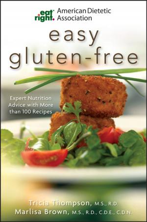 Cover of the book American Dietetic Association Easy Gluten-Free by Alain Braux