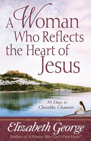 Cover of the book A Woman Who Reflects the Heart of Jesus by Kay Arthur