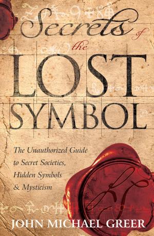 Book cover of Secrets of the Lost Symbol: The Unauthorized Guide to Secret Societies, Hidden Symbols & Mysticism