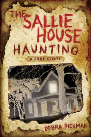 Cover of the book The Sallie House Haunting: A True Story by Ellen Dugan