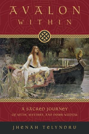 Cover of the book Avalon Within: A Sacred Journey of Myth, Mystery, and Inner Wisdom by Patrick Burke, Jack Roth