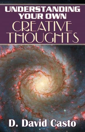 Cover of the book Understanding Your Own Creative Thoughts by Day Parker