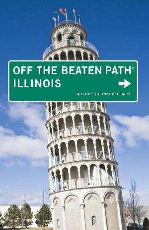 Cover of the book Illinois Off the Beaten Path® by Georgia Byrd, Cheryl Lauer