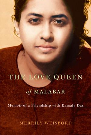 Cover of The Love Queen of Malabar: Memoir of a Friendship with Kamala Das