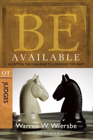 Cover of the book Be Available (Judges): Accepting the Challenge to Confront the Enemy by Pat Gelsinger
