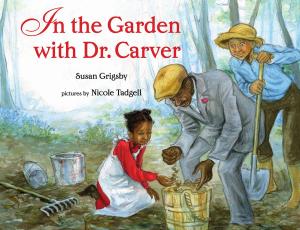 Cover of In the Garden with Dr. Carver