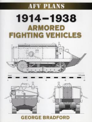 Cover of the book 1914-1938 Armored Fighting Vehicles by Dan Rabin