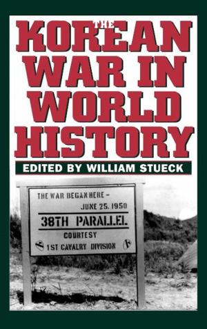 Cover of the book The Korean War in World History by Bob Stahl