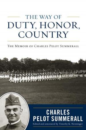 Cover of the book The Way of Duty, Honor, Country by Douglas V. Mastriano