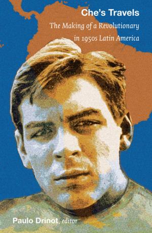 Cover of the book Che's Travels by Vincanne Adams