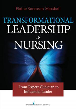 Cover of the book Transformational Leadership in Nursing by Christauria Welland, PsyD, Neil Ribner, PhD