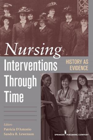 Cover of the book Nursing Interventions Through Time by Michelle Benoit, MD, M. Yvette Williams-Brown, MD, Creighton Edwards, MD