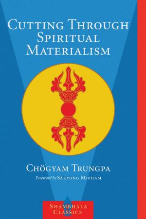 Cover of the book Cutting Through Spiritual Materialism by Khenchen Thrangu