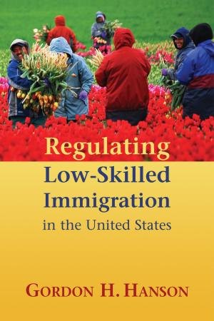 Cover of the book Regulating Low-Skilled Immigration in the United States by 